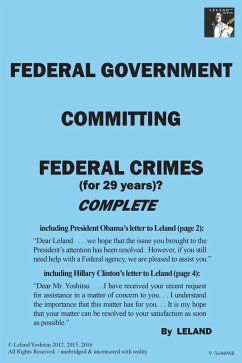 Federal Government Committing Federal Crimes (For 29 Years)? / Complete (eBook, ePUB) - Yoshitsu, Leland