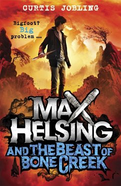 Max Helsing and the Beast of Bone Creek - Jobling, Curtis