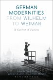 German Modernities From Wilhelm to Weimar (eBook, PDF)