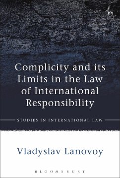 Complicity and its Limits in the Law of International Responsibility (eBook, PDF) - Lanovoy, Vladyslav