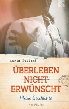 Überleben nicht erwünscht - Bulland, Karin