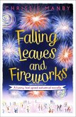 Falling Leaves and Fireworks: a funny, feel-good autumnal enovella (eBook, ePUB) Falling Leaves and Fireworks: a funny, feel-good autumnal enovella (eBook, ePUB)