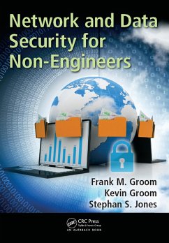 Network and Data Security for Non-Engineers (eBook, ePUB) - Groom, Frank M.; Groom, Kevin; Jones, Stephan S.