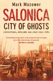 Salonica, City of Ghosts (eBook, ePUB)