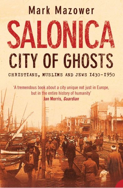 Salonica, City of Ghosts (eBook, ePUB) Salonica, City of Ghosts (eBook, ePUB)