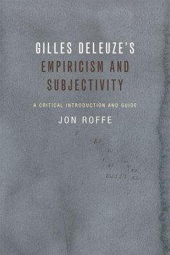 Gilles Deleuze's Empiricism and Subjectivity - Roffe, Jon