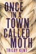 Once, in a Town Called Moth (eBook,... - Bild 1