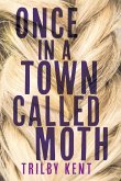 Once, in a Town Called Moth (eBook, ePUB)