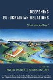 Deepening EU-Ukrainian Relations (eBook, ePUB) Deepening EU-Ukrainian Relations (eBook, ePUB)