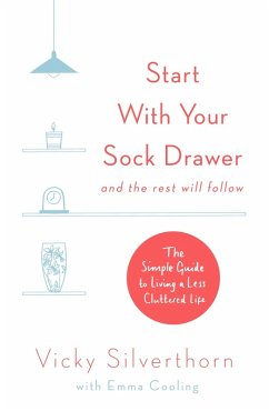Start with Your Sock Drawer (eBook, ePUB) - Silverthorn, Vicky
