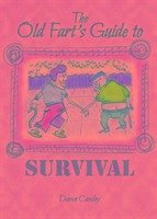 The Old Fart's Guide to Survival - Cawley, Dawn