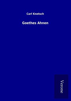 Goethes Ahnen - Knetsch, Carl