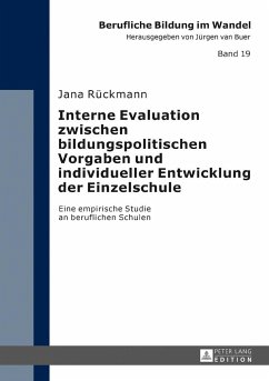 Interne Evaluation zwischen bildungspolitischen Vorgaben und individueller Entwicklung der Einzelschule - Rückmann, Jana