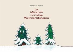 Das Märchen vom kleinen Weihnachtsbaum - Kinting, Rüdiger D.C.
