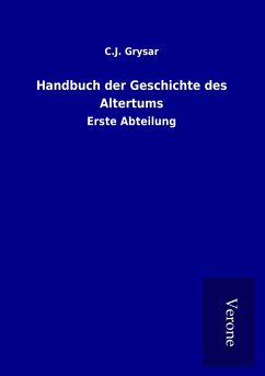 Handbuch der Geschichte des Altertums - Grysar, C. J.