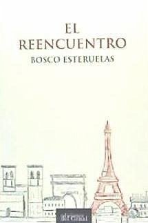 El reencuentro - Esteruelas, Bosco