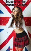 Seduced by the Exchange Student (eBook, ePUB) Seduced by the Exchange Student (eBook, ePUB)
