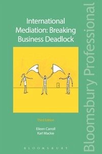 International Mediation: Breaking Business Deadlock Eileen Carroll, KC (Hon) Author