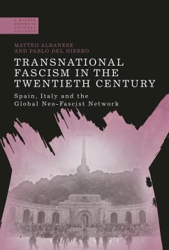 Transnational Fascism in the Twentieth Century (eBook, PDF) - Albanese, Matteo; Del Hierro, Pablo