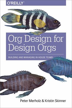 Org Design for Design Orgs (eBook, PDF) - Merholz, Peter; Skinner, Kristin