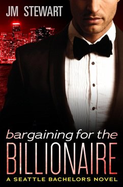 Bargaining for the Billionaire (eBook, ePUB) - Stewart, Jm Bargaining for the Billionaire (eBook, ePUB) - Stewart, Jm