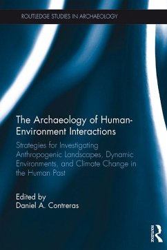 The Archaeology of Human-Environment Interactions (eBook, PDF)