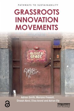 Grassroots Innovation Movements (eBook, ePUB) - Smith, Adrian; Fressoli, Mariano; Abrol, Dinesh; Arond, Elisa; Ely, Adrian