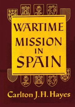 Wartime Mission in Spain, 1942-1945 (eBook, ePUB) - Hayes, Carlton J. H.
