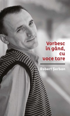 Vorbesc în gând cu voce tare (eBook, ePUB) - ¿Erban, Robert