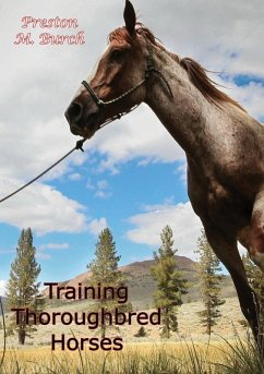 Training Thoroughbred Horses (eBook, ePUB) - Burch, Preston M.