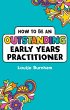 How to be an Outstanding Early Years... - Bild 1
