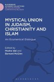 Mystical Union in Judaism, Christianity, and Islam (eBook, PDF)