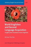 World Englishes and Second Language Acquisition (eBook, PDF) World Englishes and Second Language Acquisition (eBook, PDF)