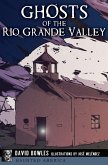 Ghosts of the Rio Grande Valley (eBook, ePUB)