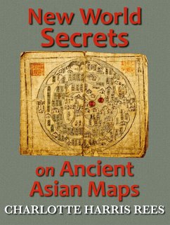 New World Secrets on Ancient Asian Maps (eBook, ePUB) - Rees, Charlotte Harris