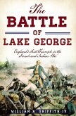 Battle of Lake George: England's First Triumph in the French and Indian War (eBook, ePUB)