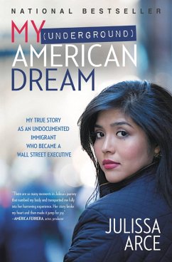 My (Underground) American Dream (eBook, ePUB) - Arce, Julissa