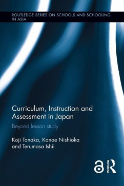 Curriculum, Instruction and Assessment in Japan (eBook, ePUB) - Tanaka, Koji; Nishioka, Kanae; Ishii, Terumasa