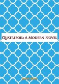 Quatrefoil: A Modern Novel (eBook, ePUB) Quatrefoil: A Modern Novel (eBook, ePUB)