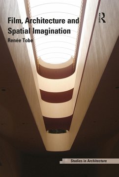 Film, Architecture and Spatial Imagination (eBook, PDF) - Tobe, Renée