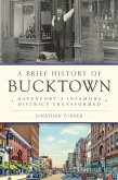 Brief History of Bucktown: Davenport's Infamous District Transformed (eBook, ePUB) Brief History of Bucktown: Davenport's Infamous District Transformed (eBook, ePUB)
