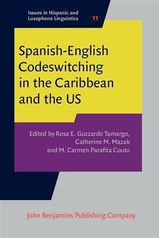 Spanish-English Codeswitching in the Caribbean and the US (eBook, PDF) Spanish-English Codeswitching in the Caribbean and the US (eBook, PDF)