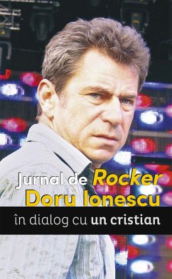 Jurnal de Rocker. Doru Ionescu în dialog cu un cristian (eBook, ePUB) - Ionescu, Doru; Cristian, Un