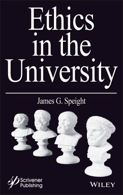 Ethics in the University (eBook, ePUB) - Speight, James G.