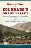 Historic Tales of Colorado's Grand Valley (eBook, ePUB)