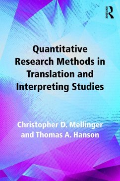 Quantitative Research Methods in Translation and Interpreting Studies (eBook, PDF) - Mellinger, Christopher; Hanson, Thomas