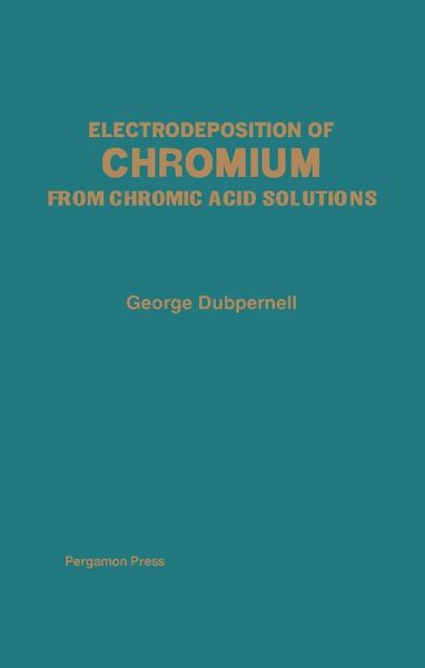 Electrodeposition of Chromium from Chromic Acid Solutions (eBook, PDF)