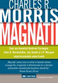 Magnații. Cum au inventat Andrew Carnegie, John D. Rockefeller, Jay Gould și J.P. Morgan supereconomia americană (eBook, ePUB)