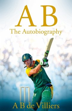 AB de Villiers - The Autobiography (eBook, ePUB) - Villiers, A .B. de