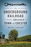 Underground Railroad in the Adirondack Town of Chester (eBook, ePUB)